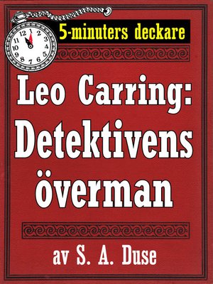 cover image of 5-minuters deckare. Leo Carring: Detektivens överman. En historia